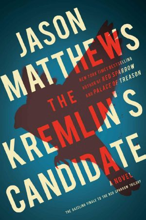 [Red Sparrow Trilogy 03] • The Kremlin's Candidate